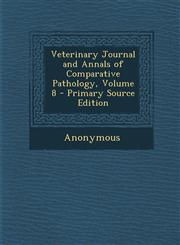 Veterinary Journal and Annals of Comparative Pathology, Volume 8 - Primary Source Edition,1287473164,9781287473169