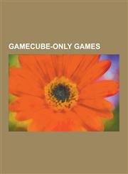 Gamecube-Only Games Luigi's Mansion, Super Mario Sunshine, Mario Party 4, Super Smash Bros. Melee, the Legend of Zelda: The Wind Waker, F-,1230570306,9781230570303