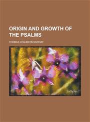 Origin and growth of the Psalms,1236572688,9781236572684