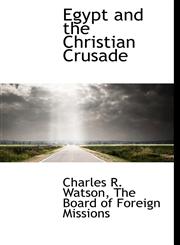 Egypt and the Christian Crusade,1140334026,9781140334026