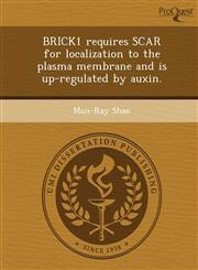 BRICK1 requires SCAR for localization to the plasma membrane and is up-regulated by auxin.,1248958861,9781248958865