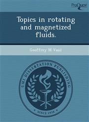 Topics in rotating and magnetized fluids.,1248989228,9781248989227