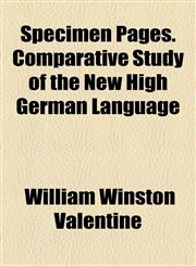 Specimen Pages. Comparative Study of the New High German Language,1154473430,9781154473438