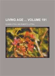 Living Age  Volume 191,123001411X,9781230014111
