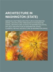 Architecture in Washington (state) American Craftsman architecture in Washington (state), Architecture firms based in Washington (state),1233162721,9781233162727
