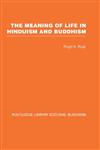 The Meaning of Life in Hinduism and Buddhism,0415461464,9780415461467