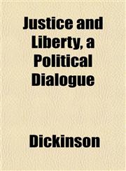 Justice and Liberty, a Political Dialogue,1152359932,9781152359932