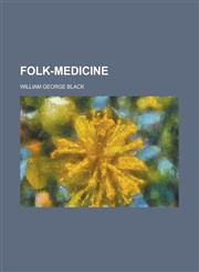 Folk-medicine,1230111204,9781230111209