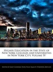 Higher Education in the State of New York Colleges and Universities in New York City, Volume IV,1116087448,9781116087444