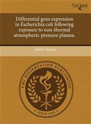 Differential gene expression in Escherichia coli following exposure to non-thermal atmospheric-pressure plasma.,1243591021,9781243591029