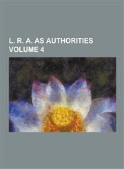 L. R. A. as Authorities Volume 4,1230265759,9781230265759