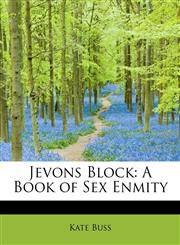 Jevons Block A Book of Sex Enmity,1115591258,9781115591256