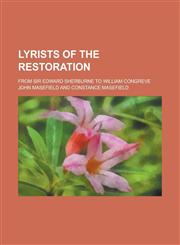 Lyrists of the Restoration; From Sir Edward Sherburne to William Congreve,1234142562,9781234142568