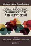 Mathematical Foundations for Signal Processing, Communications, and Networking,1439855137,9781439855133