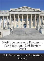 Health Assessment Document for Cadmium, 2nd Review Draft,1288956959,9781288956951