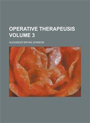 Operative Therapeusis Volume 3,1153412853,9781153412858