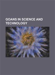 Goans in Science and Technology ABBE Faria, Acacio Gabriel Viegas, Anil Kakodkar, Claude Alvares, Damodar Dharmananda Kosambi, Froilano de Mello, Joa,1156092167,9781156092163