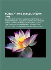 Publications established in 1945 Bulletin of the Atomic Scientists, Portfolio: An Intercontinental Quarterly, Commentary, People's Songs,1156791820,9781156791820