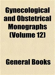 Gynecological and Obstetrical Monographs (Volume 12),1152762958,9781152762954