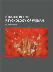 Studies in the Psychology of Woman,1150600454,9781150600456