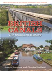 British Canals The Inland Waterways Of Britain And Ireland,0752487116,9780752487113