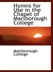 Hymns for Use in the Chapel of Marlborough College,1103284010,9781103284016