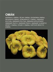 Omán Doprava v Ománu, Dějiny Ománu, Ekonomika Ománu, Geografie Ománu, Komunikace v Ománu, Ománská kultura, Ománská politika,1232840769,9781232840763