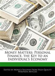 Money Matters Personal Finance, the Key to an Individual's Economy,1276231636,9781276231633