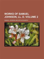 Works of Samuel Johnson, LL. D. Volume 2,1236223225,9781236223227