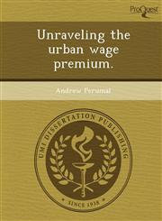 Unraveling the urban wage premium.,1249830036,9781249830030