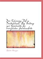Der Schwarze Tod in Deutschland Ein Beitrag zur Geschichte des vierzehnten Jahrhunderts,1103997629,9781103997626