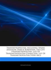 Articles On Transmetropolitan, including Spider Jerusalem, Darick Robertson, The City (transmetropolitan), List Of Transmetropolitan Characters, List Of Transmetropolitan Story Arcs,1243987669,9781243987662