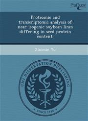 Proteomic and transcriptomic analysis of near-isogenic soybean lines differing in seed protein content.,1244725501,9781244725508