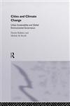 Cities and Climate Change Urban Sustainability and Global Environmental Governance,041527379X,9780415273794