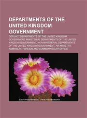 Departments of the United Kingdom Government Defunct departments of the United Kingdom Government,1157816142,9781157816140