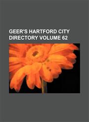 Geer's Hartford city directory Volume 62,1130146979,9781130146974
