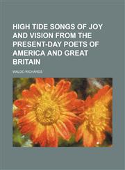 high tide songs of joy and vision from the present-day poets of america and great britain,1151077348,9781151077349