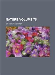 Nature Volume 75,1232306916,9781232306917