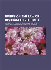 Briefs on the law of insurance (Volume 4),115396726X,9781153967266