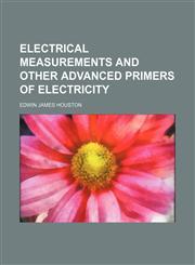 Electrical measurements and other advanced primers of electricity,1152644505,9781152644502