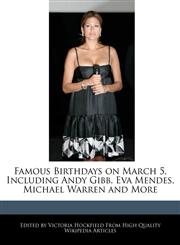 Famous Birthdays on March 5, Including Andy Gibb, Eva Mendes, Michael Warren and More,1241588384,9781241588380