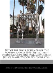 Best of the Silver Screen Series The  Academy Awards 1986 (Best Actress) including Geraldine Page, Meryl Streep, Jessica Lange, Whoopi Goldberg, et.al.,117117828X,9781171178286