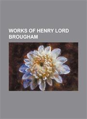 Works of Henry Lord Brougham  Volume 2,1150324333,9781150324338