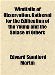 Windfalls of Observation, Gathered for the Edification of the Young and the Solace of Others,1152119605,9781152119604