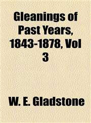 Gleanings of Past Years, 1843-1878, Vol 3,1155122232,9781155122236