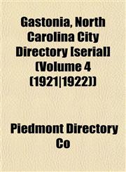 Gastonia, North Carolina City Directory [serial] (Volume 4 (1921|1922)),1152918621,9781152918627