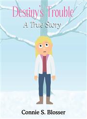 Destiny's Trouble A True Story,1462693415,9781462693412