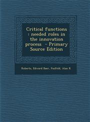 Critical Functions Needed Roles in the Innovation Process - Primary Source Edition,1294353071,9781294353072