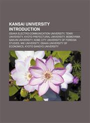 Kansai university Introduction Osaka Electro-Communication University, Tenri University, Kyoto Prefectural University,1155460219,9781155460215