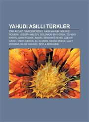 Yahudi as LL Turkler Zak Algazi, Dario Moreno, Haim Nahum, Nouriel Roubini, Joseph Halevy, Solomon Ibn Verga, Tcheky Karyo, Dani Rodrik,1233404318,9781233404315